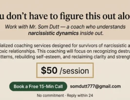 Narcissistic Abuse Recovery Coaching By Som Dutt: How a Specialized Coach Helps You Heal When Nothing Else Has Worked